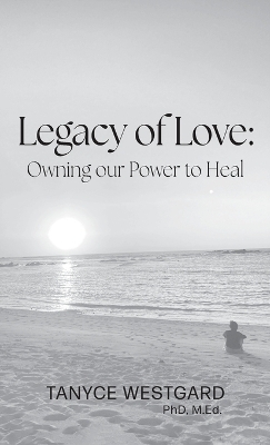 Legacy of Love - Tanyce Westgard