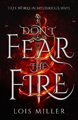 Don't Fear the Fire - Lois Miller