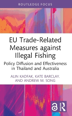 EU Trade-Related Measures against Illegal Fishing - Alin Kadfak, Kate Barclay, Andrew M. Song