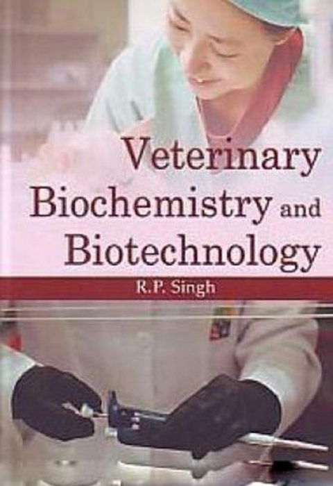 Veterinary Biochemistry And Biotechnology -  R. P. Singh