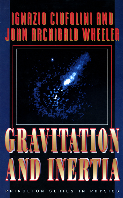 Gravitation and Inertia - Ignazio Ciufolini, John Archibald Wheeler