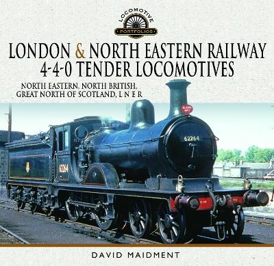 London & North Eastern Railway 4-4-0 Tender Locomotives - North Eastern, North British, Great North of Scotland, L N E R - David Maidment