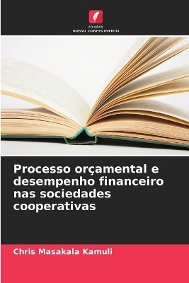 Processo orçamental e desempenho financeiro nas sociedades cooperativas - Chris Masakala Kamuli