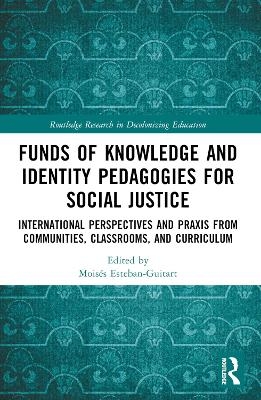 Funds of Knowledge and Identity Pedagogies for Social Justice - 