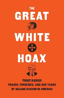 The Great White Hoax - Philip Kadish