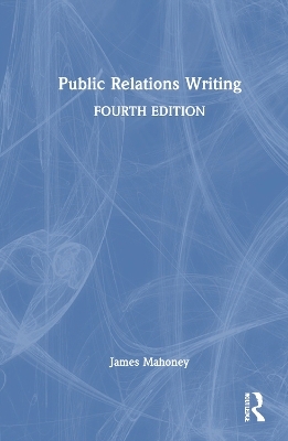 Public Relations Writing - James Mahoney