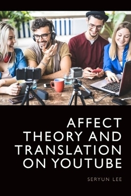 Affect Theory and Translation on Youtube - Seryun Lee