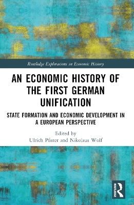 An Economic History of the First German Unification - 