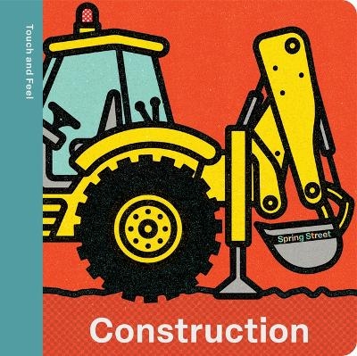 Spring Street Touch and Feel: Construction -  Boxer Books