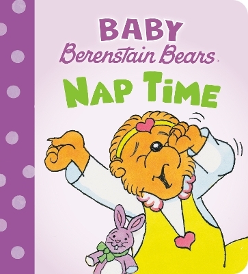 Nap Time (Baby Berenstain Bears) - Mike Berenstain