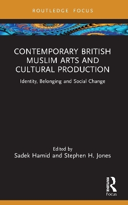 Contemporary British Muslim Arts and Cultural Production - 