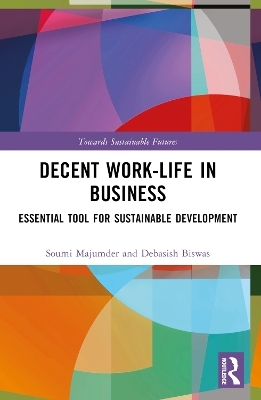 Decent Work-Life in Business - Soumi Majumder, Debasish Biswas