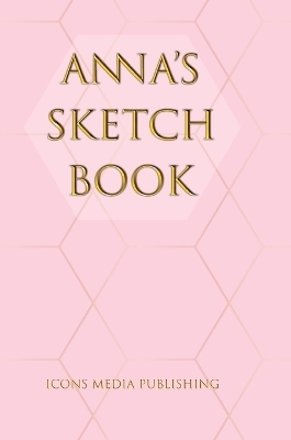 Anna's Sketch Book - Icons Media Publishing