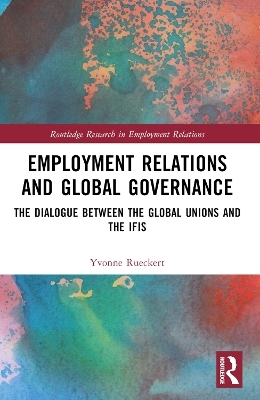 Employment Relations and Global Governance - Yvonne Rueckert