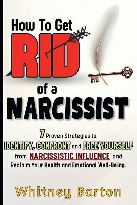 How to Get Rid of a Narcissist - Whitney Barton