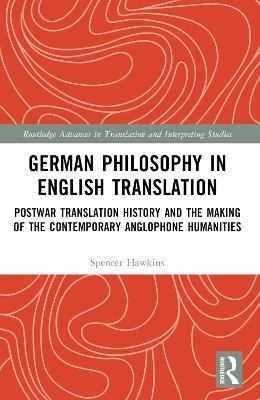 German Philosophy in English Translation - Spencer Hawkins