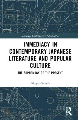 Immediacy in Contemporary Japanese Literature and Popular Culture - Filippo Cervelli