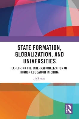 State Formation, Globalization, and Universities - Jie Zheng