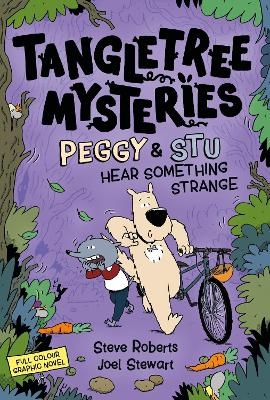 Tangletree Mysteries: Peggy & Stu Hear Something Strange - Steve Roberts, Joel Stewart