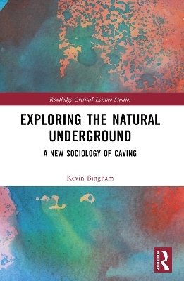 Exploring the Natural Underground - Kevin Bingham