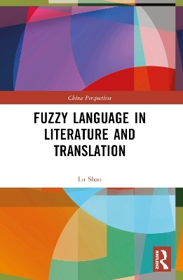 Fuzzy Language in Literature and Translation - Lu SHAO