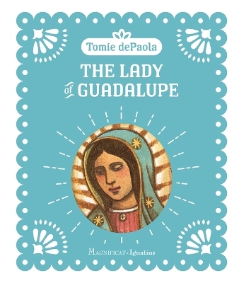 The Lady of Guadalupe - Tomie DePaola