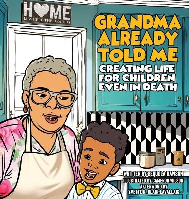 Grandma Already Told Me Creating Life For Children Even in Death - Sequola Dawson