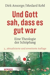 Und Gott sah, dass es gut war - Dr. Dirk Ansorge, Prof. Medard Kehl