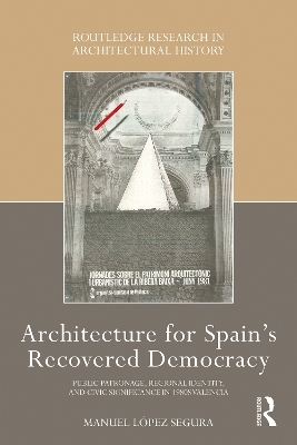 Architecture for Spain's Recovered Democracy - Manuel López Segura