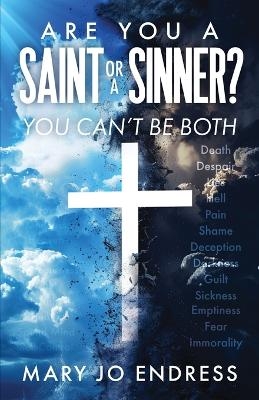 Are You a Saint or a Sinner? - Mary Jo Endress