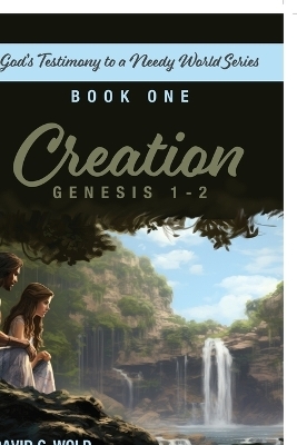 Creation, Genesis 1-2 - David Wold