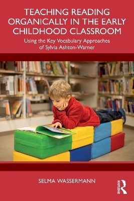 Teaching Reading Organically in the Early Childhood Classroom - Selma Wassermann