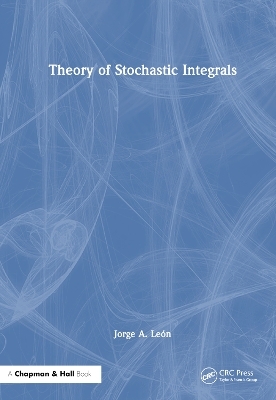 Theory of Stochastic Integrals - Jorge A. León