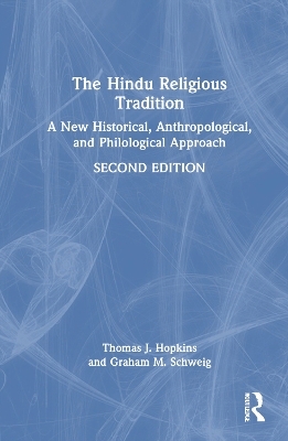 The Hindu Religious Tradition - Thomas J. Hopkins, Graham M. Schweig