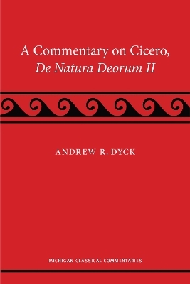 A Commentary on Cicero, de natura deorum II - Andrew R. Dyck