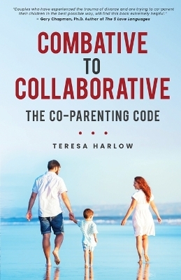 Combative to Collaborative - Teresa Harlow