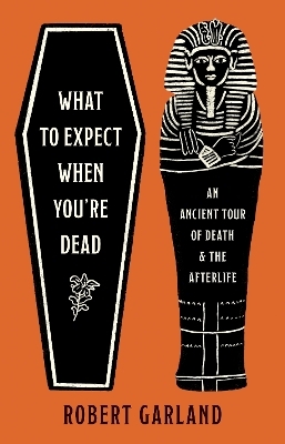 What to Expect When You're Dead - Robert Garland