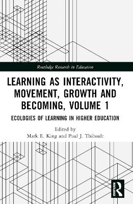 Learning as Interactivity, Movement, Growth and Becoming, Volume 1 - 