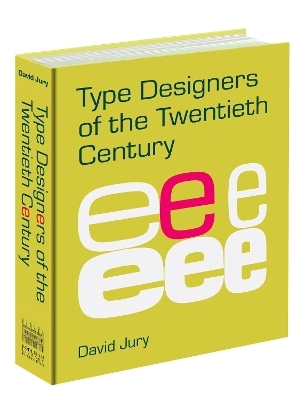 Type Designers of the Twentieth Century - David Jury