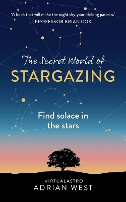 The Secret World of Stargazing - Adrian West