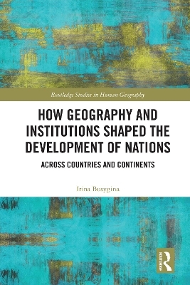 How Geography and Institutions Shaped the Development of Nations - Irina Busygina