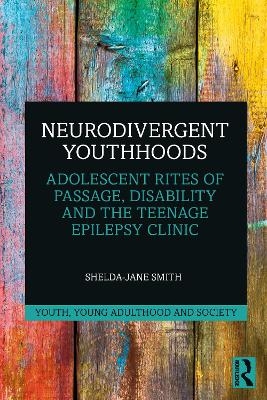 Neurodivergent Youthhoods - Shelda-Jane Smith