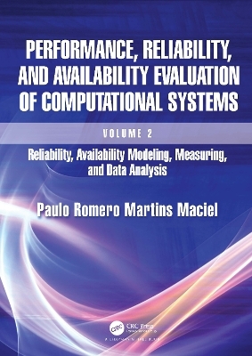 Performance, Reliability, and Availability Evaluation of Computational Systems, Volume 2 - Paulo Romero Martins Maciel