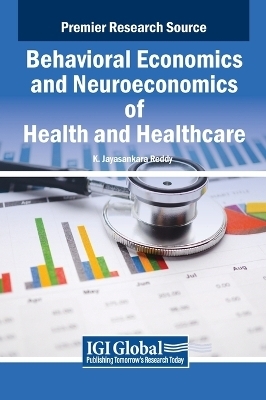 Behavioral Economics and Neuroeconomics of Health and Healthcare - 