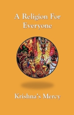 A Religion For Everyone - Krishna's Mercy