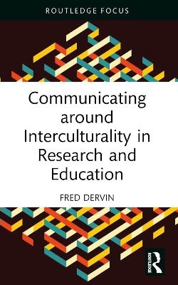 Communicating around Interculturality in Research and Education - Fred Dervin