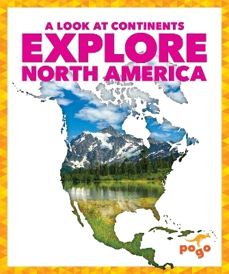 Explore North America - Veronica B. Wilkins