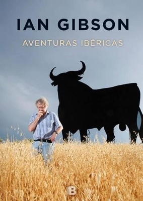 Aventuras Ibéricas - Ian Gibson