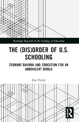 The (Dis)Order of U.S. Schooling - Eric Ferris