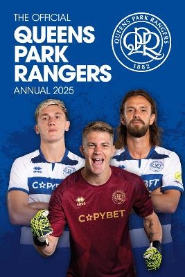 Official Queens Park Rangers FC Annual 2025 -  Grange